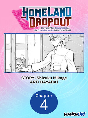 cover image of Homeland Dropout: The Time I Was Reincarnated as the Fourth Enchanter in the Entire World, Chapter 4